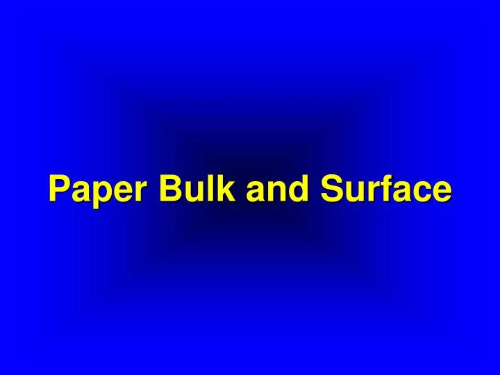 paper bulk and surface