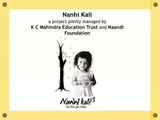 Nanhi Kali a project jointly managed by K C Mahindra Education Trust and Naandi Foundation
