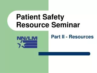 Patient Safety Resource Seminar