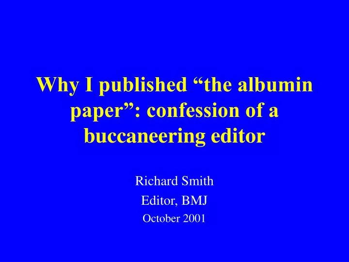 why i published the albumin paper confession of a buccaneering editor