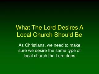 What The Lord Desires A Local Church Should Be