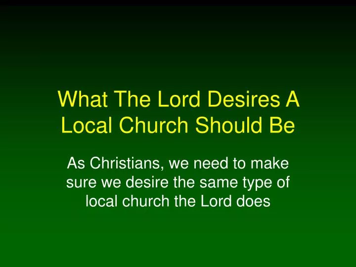 what the lord desires a local church should be