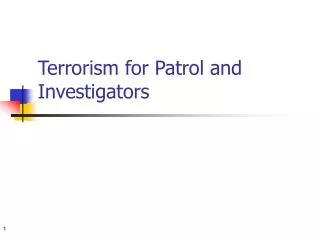 Terrorism for Patrol and Investigators
