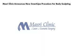 Masri Clinic Announces New SmartLipo Procedure For Body Scul