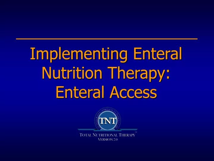 implementing enteral nutrition therapy enteral access