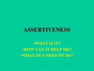 ASSERTIVENESS