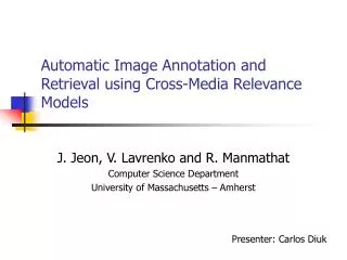 Automatic Image Annotation and Retrieval using Cross-Media Relevance Models