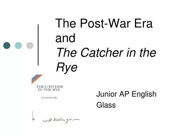 the post war era and the catcher in the rye
