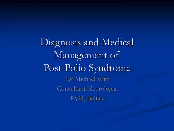diagnosis and medical management of post polio syndrome