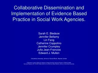 Collaborative Dissemination and Implementation of Evidence Based Practice in Social Work Agencies.