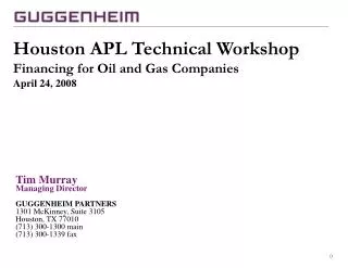 Houston APL Technical Workshop Financing for Oil and Gas Companies April 24, 2008
