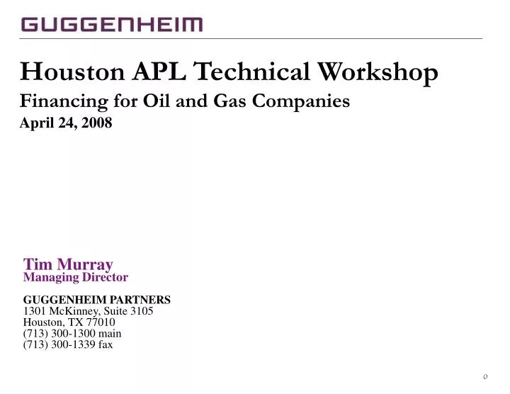 houston apl technical workshop financing for oil and gas companies april 24 2008