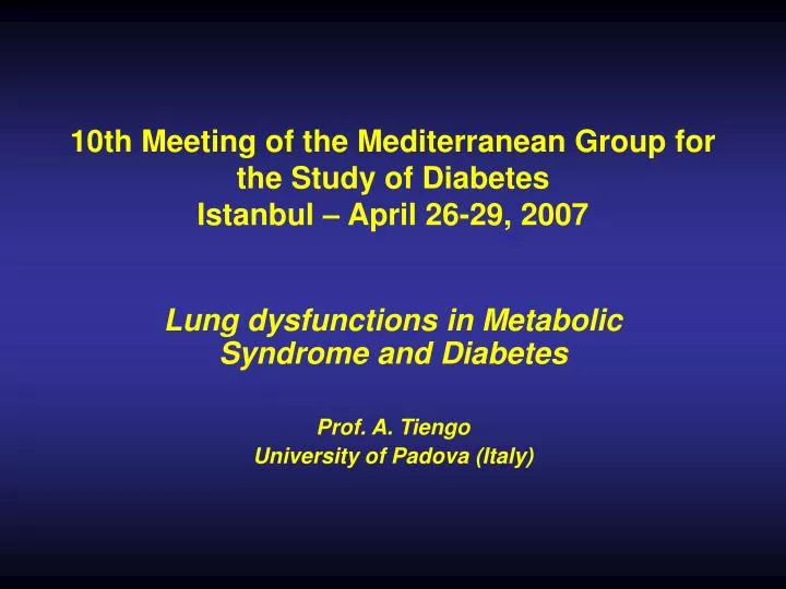 10th meeting of the mediterranean group for the study of diabetes istanbul april 26 29 2007