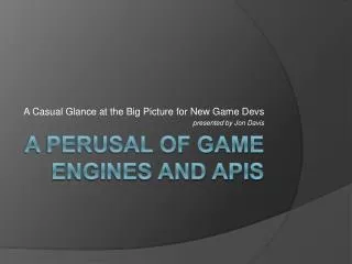 A Perusal of Game Engines and APIs
