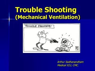 Trouble Shooting (Mechanical Ventilation)