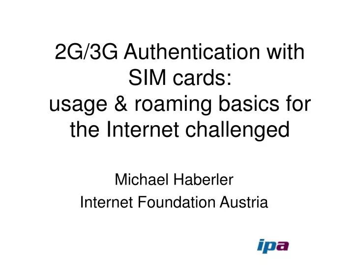 2g 3g authentication with sim cards usage roaming basics for the internet challenged