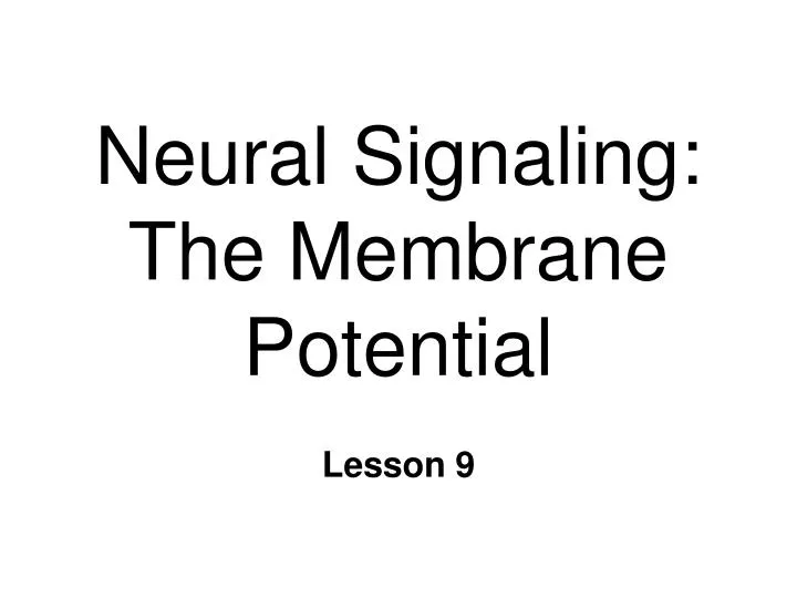 neural signaling the membrane potential