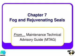 Chapter 7 Fog and Rejuvenating Seals