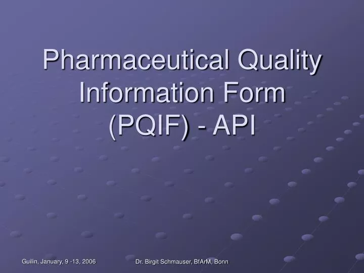 pharmaceutical quality information form pqif api