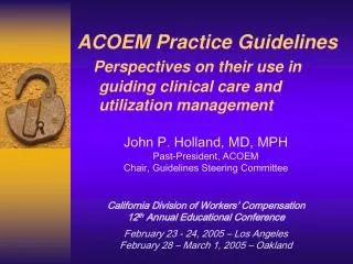 ACOEM Practice Guidelines Perspectives on their use in guiding clinical care and utilization management