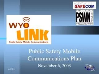 Public Safety Mobile Communications Plan November 6, 2003