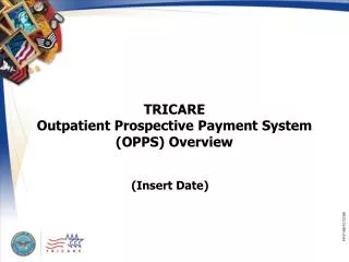 TRICARE Outpatient Prospective Payment System (OPPS) Overview