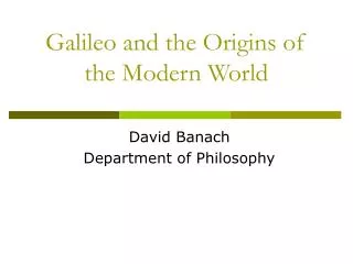Galileo and the Origins of the Modern World