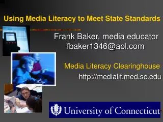 Using Media Literacy to Meet State Standards Frank Baker, media educator 				fbaker1346@aol.com Media Literacy Clea