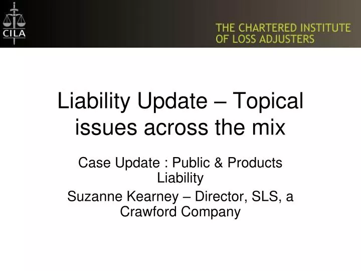 liability update topical issues across the mix