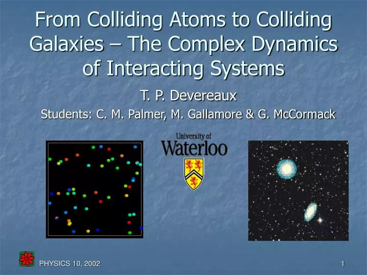 from colliding atoms to colliding galaxies the complex dynamics of interacting systems