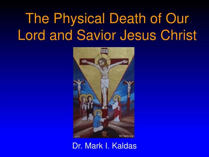 the physical death of our lord and savior jesus christ
