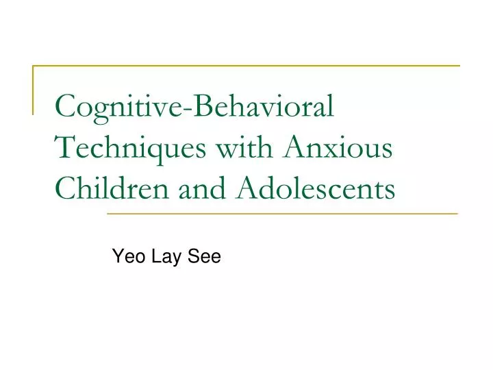 cognitive behavioral techniques with anxious children and adolescents