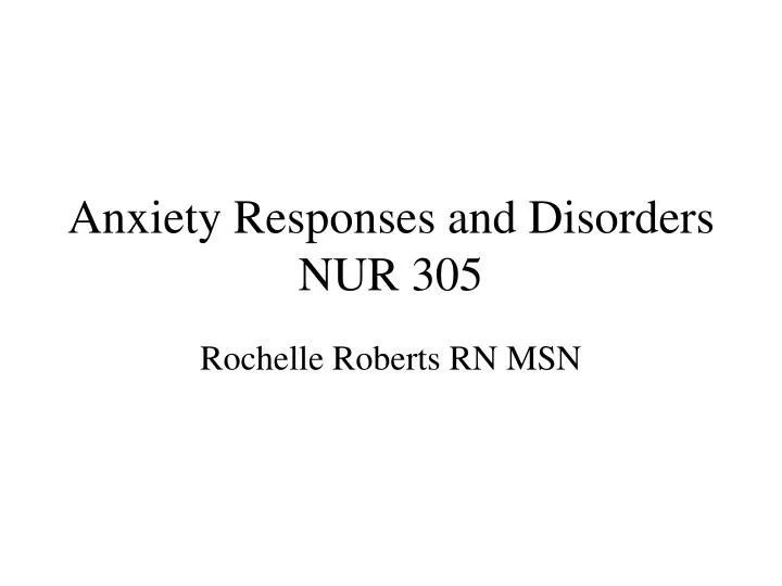 anxiety responses and disorders nur 305