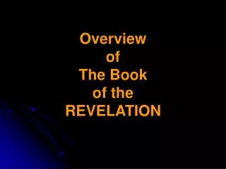 Overview of The Book of the REVELATION