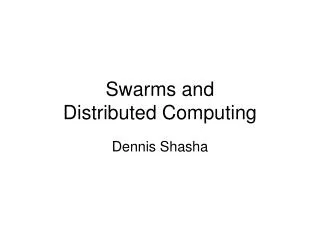 Swarms and Distributed Computing