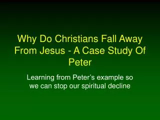 Why Do Christians Fall Away From Jesus - A Case Study Of Peter
