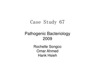 Case Study 67 Pathogenic Bacteriology 2009