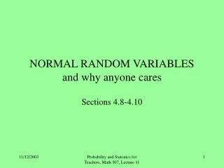 NORMAL RANDOM VARIABLES and why anyone cares