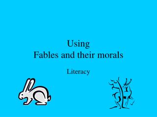 Using Fables and their morals