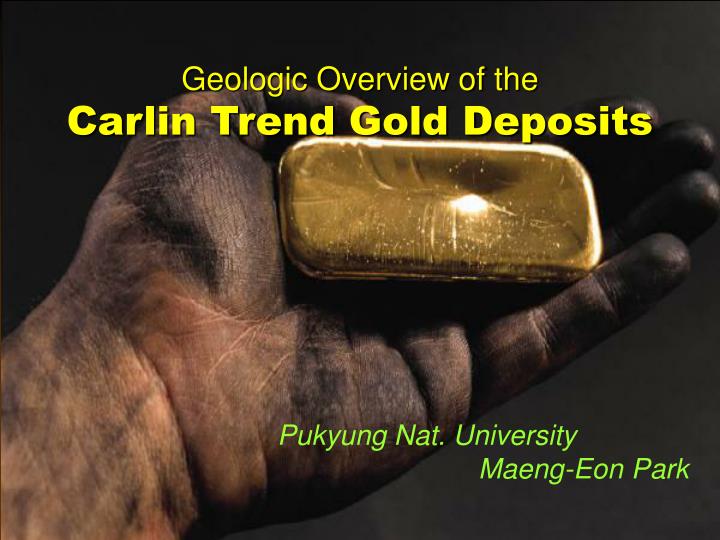 geologic overview of the carlin trend gold deposits