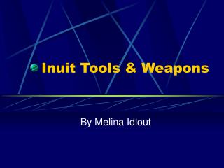 Inuit Tools &amp; Weapons