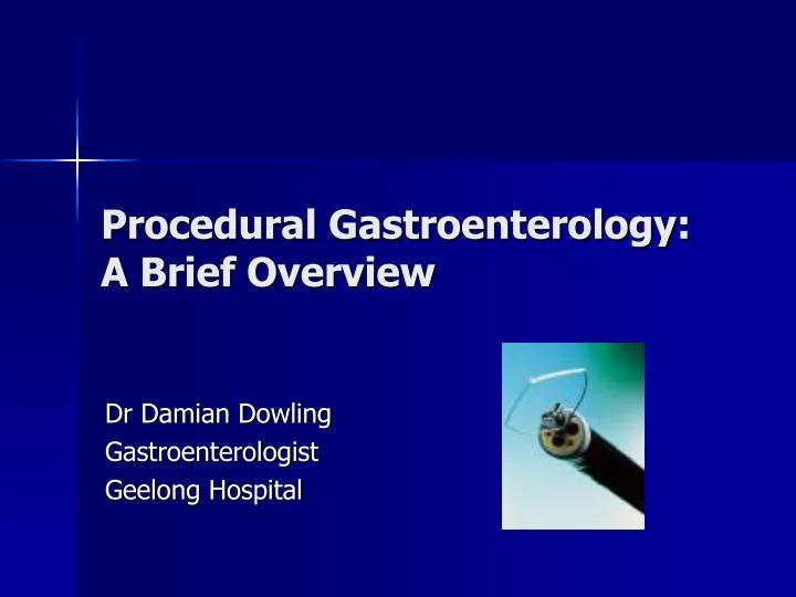 procedural gastroenterology a brief overview