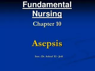 Fundamental Nursing Chapter 10 Asepsis