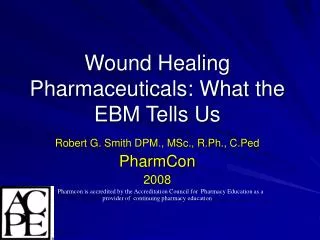 Wound Healing Pharmaceuticals: What the EBM Tells Us