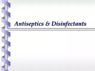 Antiseptics &amp; Disinfectants