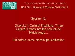 T h e A m e r i c a n U n i v e r s i t y o f R o m e HST 201 - Survey of Western Civilization I