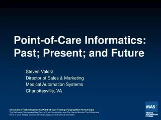 Point-of-Care Informatics: Past; Present; and Future