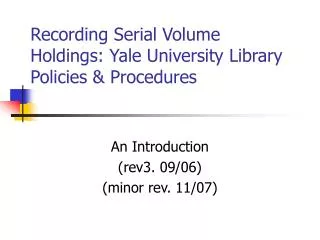 Recording Serial Volume Holdings: Yale University Library Policies &amp; Procedures
