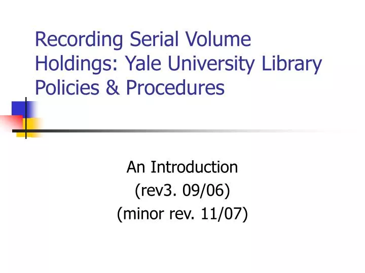 recording serial volume holdings yale university library policies procedures