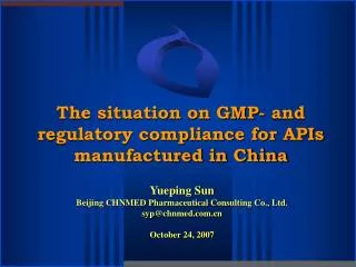 The situation on GMP- and regulatory compliance for APIs manufactured in China